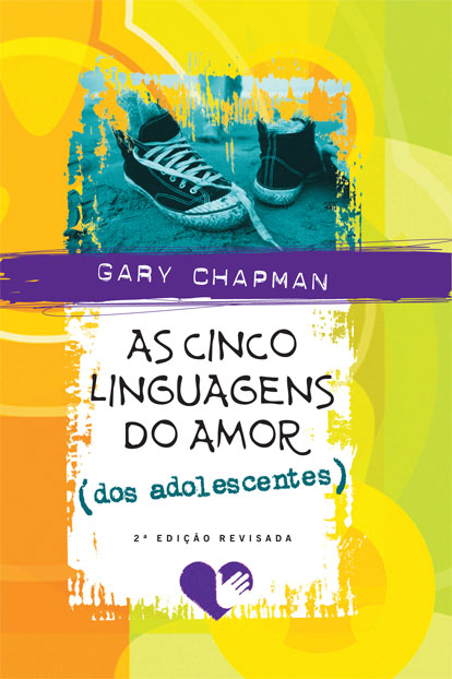 As Cinco Linguagens Do Amor Dos Adolescentes
