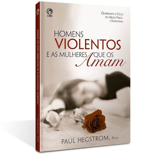 Homens violentos e as mulheres que os amam