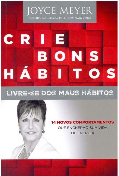 Crie bons hábitos: Livre-se dos maus hábitos