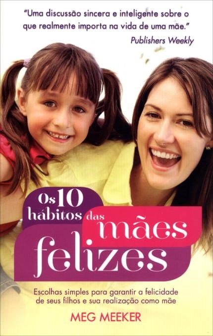 Os 10 Hábitos das Mães Felizes