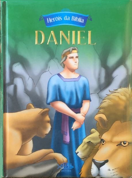 Heróis da Bíblia - Daniel
