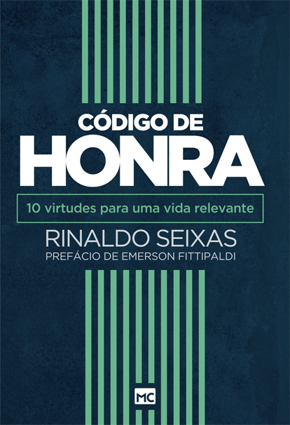 Código de Honra (10 Virtudes para uma vida relevante)