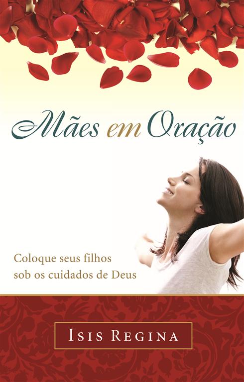 Mães em Oração-Coloque Seus Filhos Sob os Cuidados de Deus