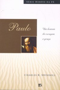 Paulo - Um homem de coragem e graça - Série heróis da fé