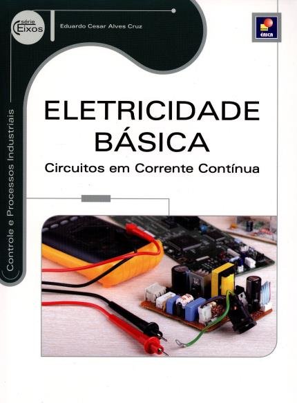 Eletricidade básica circuitos em corrente contínua - Controle e processos industriais - Série eixos