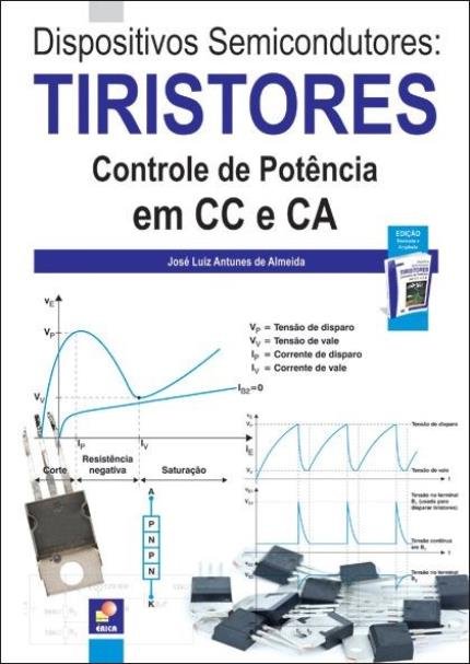 Dispositivos semicondutores: Tiristores - controle de potência em Cc e Ca - 13ª Ed. 2012