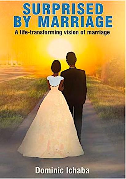 Surprised by marriage: A life-transforming vision of marriage